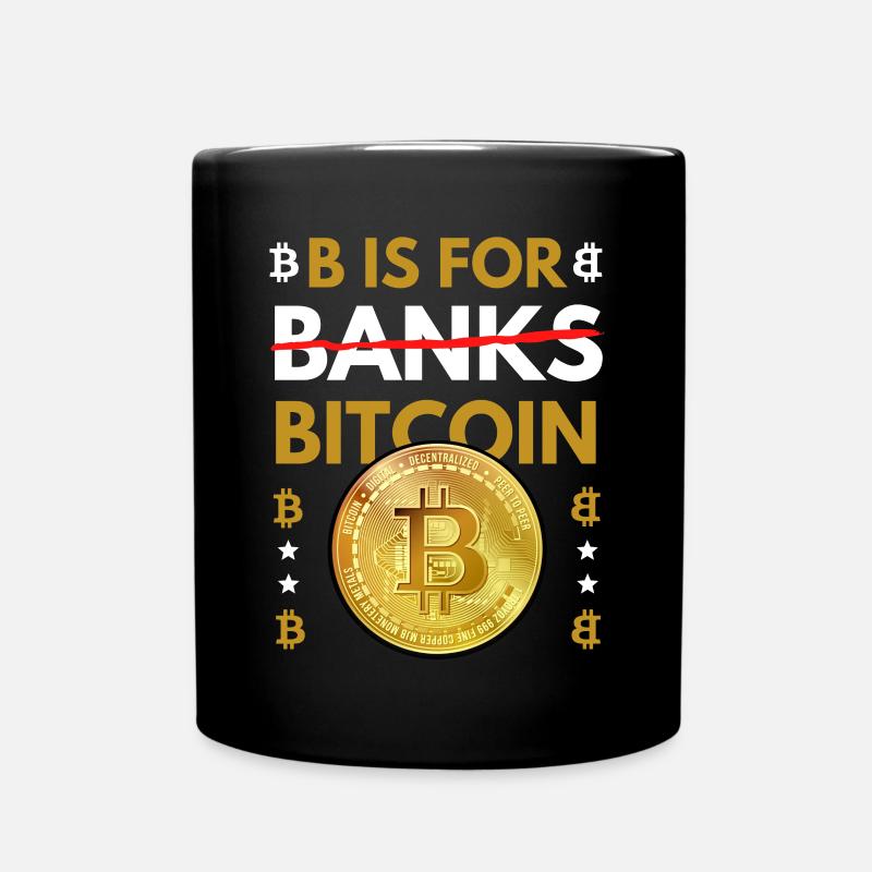 B is for Bitcoin not Banks - Mug uni - noir