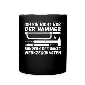 Ich Bin Nicht Nur Der Hammer Der Ganze - Tasse einfarbig - Schwarz - Vorne