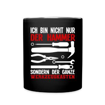 Ich Bin Nicht Nur Der Hammer Der Ganze - Tasse einfarbig - Schwarz - Vorne