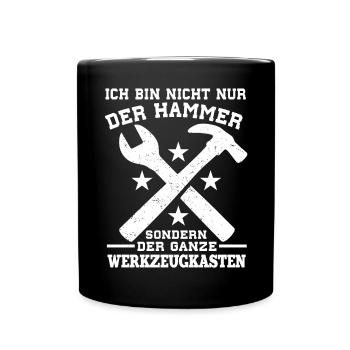 Ich Bin Nicht Nur Der Hammer Der Ganze - Tasse einfarbig - Schwarz - Vorne