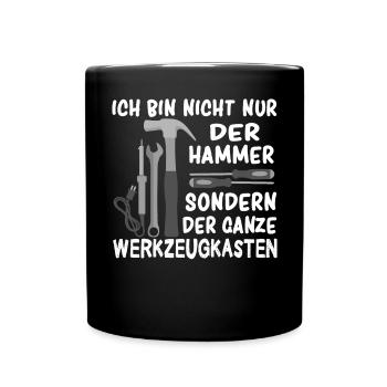 Ich Bin Nicht Nur Der Hammer Der Ganze - Tasse einfarbig - Schwarz - Vorne
