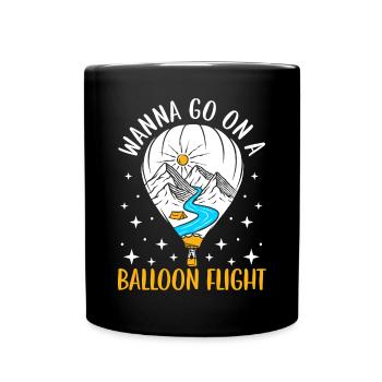 Wanna Go On A Balloon Flight Hot Air Balloon - Full Colour Mug - black - Front