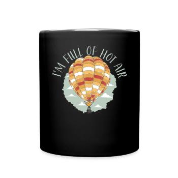 I'm Full Of Hot Air Balloon Balloonist Balloon - Full Colour Mug - black - Front