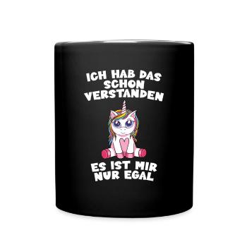 Ich hab das verstanden is mir nur egal - Tasse einfarbig - Schwarz - Vorne