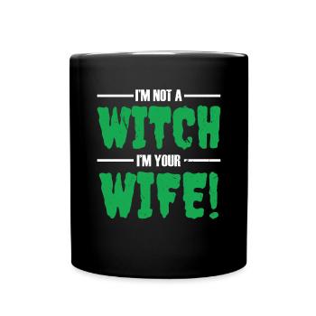 I'm not a witch, I'm your wife - Halloween - Full Colour Mug - black - Front