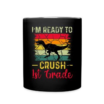 Ich bin bereit, Regenbogenmädchen Jungen der 1. Klasse zu zerquetschen - Tasse einfarbig - Schwarz - Vorne