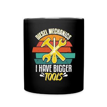Diesel Mechanics I Have Bigger Tools - Full Colour Mug - black - Front