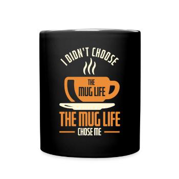 The Mug Life Chose Me Barista - Full Colour Mug - black - Front