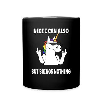 Nice can I also bring but nothing funny unicorn - Full Colour Mug - black - Front
