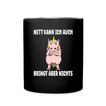 Nett Kann Ich Auch Bringt Aber Nix Lustig Einhorn - Tasse einfarbig - Schwarz - Vorne