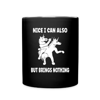 Nett Kann Ich Auch Bringt Aber Nix Lustig Einhorn - Tasse einfarbig - Schwarz - Vorne