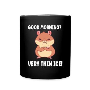 Good morning? Very thin ice morning grouches - Full Colour Mug - black - Front