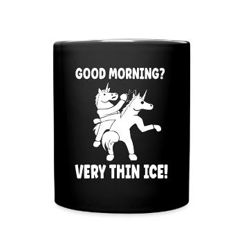 Guten Morgen? Ganz Dünnes Eis Morgenmuffel Einhorn - Tasse einfarbig - Schwarz - Vorne