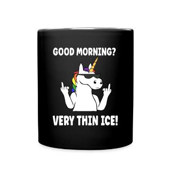 Good morning? Very thin ice morning grouch unicorn - Full Colour Mug - black - Front