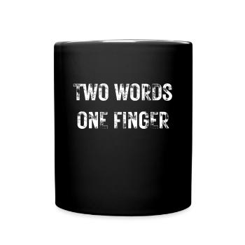 Drôle de texte sarcastique Deux mots un doigt - Mug uni - noir - Devant
