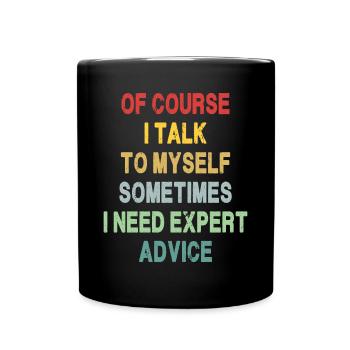 Of Course I Talk To Myself - Full Colour Mug - black - Front