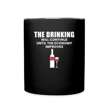 The Drinking Will Continue Until The Economy... - Full Colour Mug - black - Front