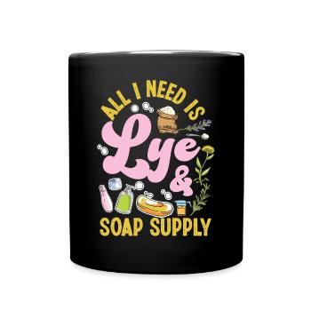 Soap Making Crafting All I Need Is - Full Colour Mug - black - Front