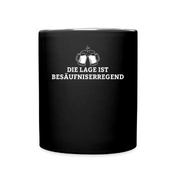 Die Lage ist Besäufniserregend lustiger Spruch un - Tasse einfarbig - Schwarz - Vorne
