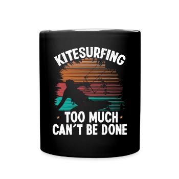 Kiteboarder too much cant be done VintageKiteboard - Tasse einfarbig - Schwarz - Vorne