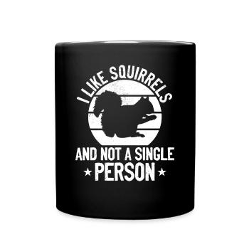 I like squirrels and not a single person - - Full Colour Mug - black - Front