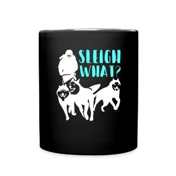 Alaska Sled Dogs Sleigh What? - Full Colour Mug - black - Front