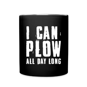 I Can Plow All Day Long - Full Colour Mug - black - Front