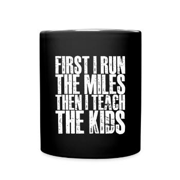 D’abord je cours les kilomètres puis j’enseigne aux enfants 2 - Mug uni - noir - Devant