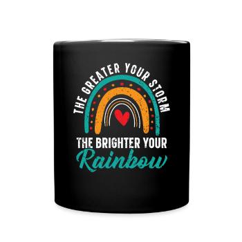 The Greater Your Storm The Brighter Your Rainbow - Full Colour Mug - black - Front