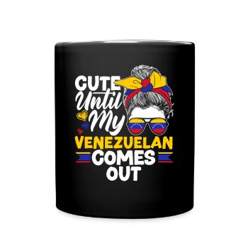 Cute Until My Venezuelan Comes Out Venezuela - Tasse einfarbig - Schwarz - Vorne