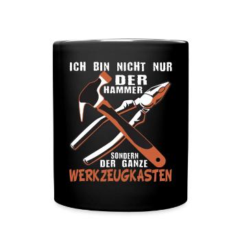Ich Bin Nicht Nur Der Hammer Der Ganze - Tasse einfarbig - Schwarz - Vorne