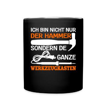 Ich Bin Nicht Nur Der Hammer Der Ganze - Tasse einfarbig - Schwarz - Vorne