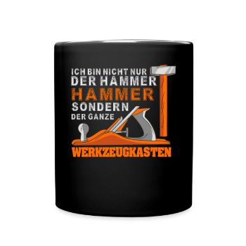 Ich Bin Nicht Nur Der Hammer Der Ganze - Tasse einfarbig - Schwarz - Vorne
