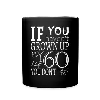 Wenn Sie nicht im Alter von 60 Jahren aufgewachsen sind - Tasse einfarbig - Schwarz - Vorne