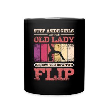 Let this old lady show you how to flip gymnastics - Tasse einfarbig - Schwarz - Vorne