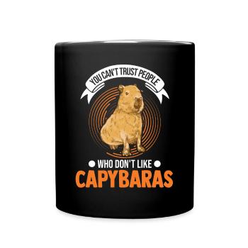You can't trust people who don't like Capybaras - Tasse einfarbig - Schwarz - Vorne