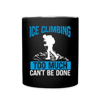 Ice too much cant be done Funny Ice ClimberIce too - Tasse einfarbig - Schwarz - Vorne