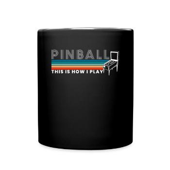 Pinball this is how I play pinball machine - Full Colour Mug - black - Front