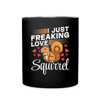 Squirrel Owner Squirrel Lover I Just - Full Colour Mug - black - Front