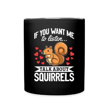 Écureuil - Si tu veux que j’écoute, - Mug uni - noir - Devant