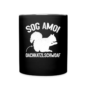 Eichhörnchen Dialekt Spruch Sog Amoi - Tasse einfarbig - Schwarz - Vorne