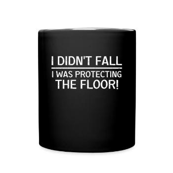 Je ne suis pas tombé, je protégeais le sol - Mug uni - noir - Devant