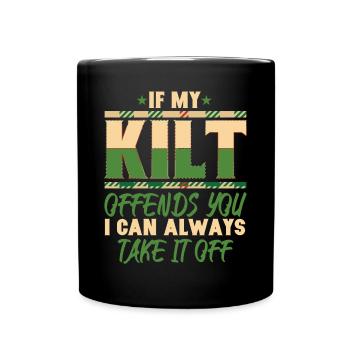 If My Kilt Offends You I Can Take It Off - Full Colour Mug - black - Front