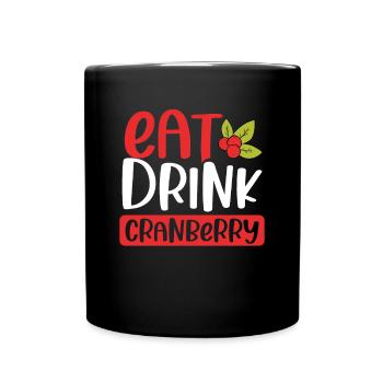 Eat and drink cranberries - Full Colour Mug - black - Front
