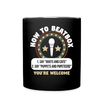 How To Beatbox Tutorial Boots Cats Puppets - Full Colour Mug - black - Front