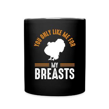 You like my turkey breasts - Full Colour Mug - black - Front
