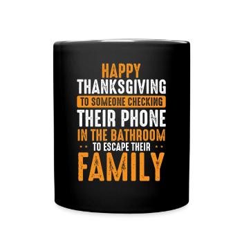Escape The Family On Thanksgiving - Full Colour Mug - black - Front