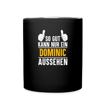 Dominic Vorname Name Geschenk - Tasse einfarbig - Schwarz - Vorne