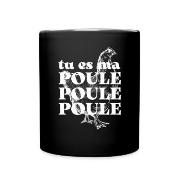 tu es ma Poule Poule Poule - Mug uni - noir - Devant