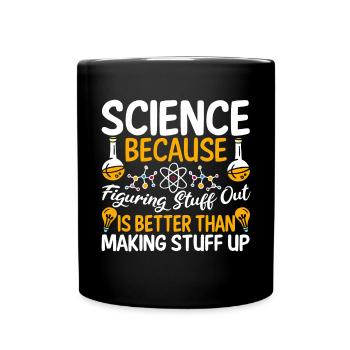 La science parce que la drôle de tribu geek - Mug uni - noir - Devant